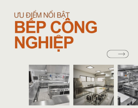 Ưu Điểm Nổi Bật Của Bếp Công Nghiệp So Với Bếp Gia Đình