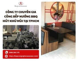 Công ty chuyên gia công bếp nướng BBQ hút khử mùi tại TPHCM