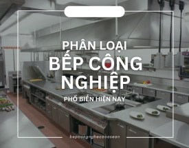 Phân loại các loại bếp công nghiệp phổ biến hiện nay