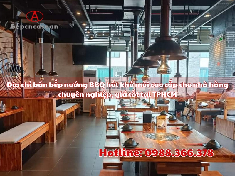 Address selling high-end bbq grill and hood for professional restaurants at good prices in Ho Chi Minh City