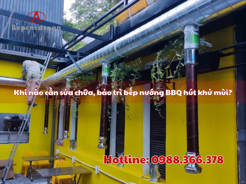 khi nao can sua chua bao tri bep nuong bbq hut khu mui