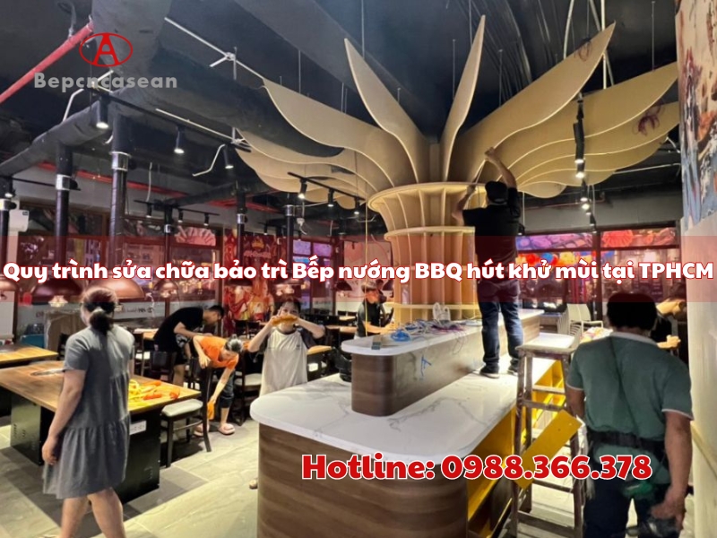 quy trinh sua chua bao tri bep nuong bbq hut khu mui tai tphcm