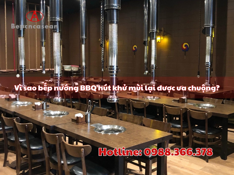 vi sao bep nuong bbq hut khu mui lai duoc ua chuong