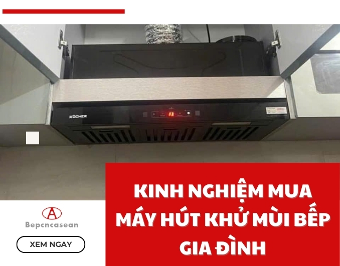 chia se kinh nghiem mua may hut khu mui bep gia dinh